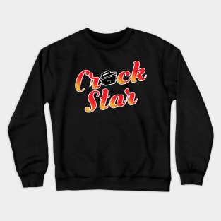 Crock Star Chef | Slow-Cooking Crockpot Chef | Crockpot Queen King | Rockstar Crewneck Sweatshirt